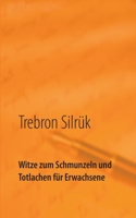 Witze zum Schmunzeln und Totlachen: für Erwachsene (German Edition) 375042618X Book Cover