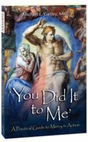 You Did It to Me: A Practical Guide to Mercy in Action 1596143045 Book Cover