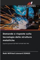 Domande e risposte sulla tecnologia delle strutture metalliche: Superare gli esami CQP BQP CAP BEP BAC PRO (Italian Edition) 6208657806 Book Cover