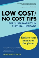 Low Cost/No Cost Tips for Sustainability in Cultural Heritage: Reduce Your Impact on the Planet 1802274413 Book Cover