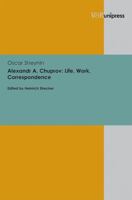 Alexandr A. Chuprov: Life, Work, Correspondence 3899718127 Book Cover