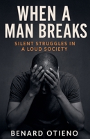 When a Man Breaks B0FH7QNKM9 Book Cover