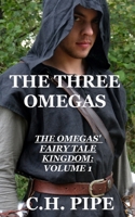 The Three Omegas (The Omegas Fairy Tale Kingdom) B0H7NP9ZZL Book Cover