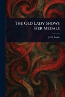The Old Lady Shows Her Medals 1023451506 Book Cover