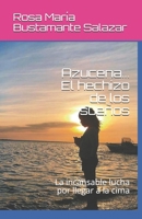 Azucena... El hechizo de los sue�os: La incansable lucha por llegar a la cima 1072687445 Book Cover