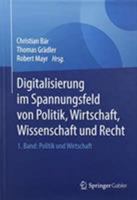 Digitalisierung im Spannungsfeld von Politik, Wirtschaft, Wissenschaft und Recht 3662564521 Book Cover