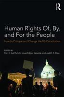 Human Rights Of, By, and for the People: How to Critique and Change the Us Constitution 1138204188 Book Cover