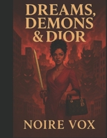Dreams, Demons & Dior: A Vaultborn Chronicles Novel (The Vaultborn Chronicles) B0F896VYDD Book Cover