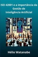 Iso 42001: A Importância Da Gestão De Inteligência Artifici 6500987217 Book Cover