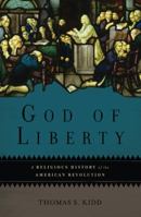 God of Liberty: A Religious History of the American Revolution 0465002358 Book Cover