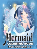 Mermaid Coloring Book for Kids Ages 4-8: Cute and Fun Mermaid Coloring Book for Kids & Toddlers B08KZ24ZP9 Book Cover