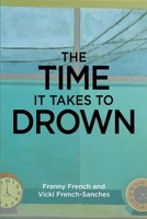 The Time It Takes to Drown 1836712766 Book Cover
