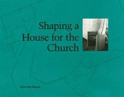 Shaping a House for the Church 0929650069 Book Cover