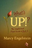 What's UP!?: The Unplanned Field Guide to Book 1 B0GT4ZWT2G Book Cover