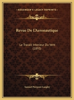 Revue De L'Aeronautique: Le Travail Interieur Du Vent (1893) 1166691314 Book Cover