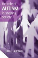 The Role of Autism in Shaping Society 0415413362 Book Cover