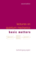 Lectures on Quantum Mechanics (Second Edition) - Volume 1: Basic Matters 9811284725 Book Cover