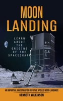 Moon Landing: Learn About the Origins of the Spacecraft 0993808867 Book Cover
