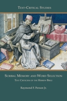 Scribal Memory and Word Selection: Text Criticism of the Hebrew Bible 1628373326 Book Cover