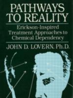 Pathways To Reality: Erickson-Inspired Treatment Aproaches To Chemical dependency: Erickson-Inspired Treatment Approaches to Chemical Dependency 0876306334 Book Cover