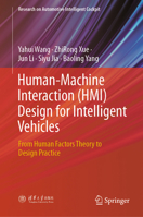 Human-Machine Interaction (Hmi) Design for Intelligent Vehicles: From Human Factors Theory to Design Practice 9819778220 Book Cover