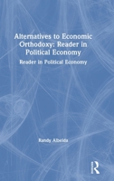 Alternatives to Economic Orthodoxy 0873324099 Book Cover