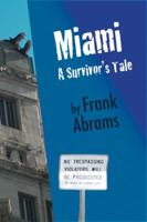 Miami: A Survivor's Tale 0970016514 Book Cover