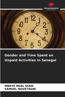 Gender and Time Spent on Unpaid Activities in Senegal 6208214955 Book Cover