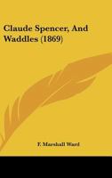 Claude Spencer, And Waddles 1120177898 Book Cover