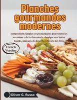 Planches gourmandes modernes: compositions simples et spectaculaires pour toutes les occasions – de la charcuterie classique aux butter boards, ... et favoris des fêtes B0GMG1NNZX Book Cover