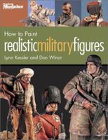 How to Paint Realistic Military Figures 0890241252 Book Cover