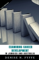 Examining Career Development in Jamaica and Australia 1511505885 Book Cover