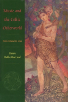 Music and the Celtic Otherworld: From Ireland to Iona 0312232411 Book Cover