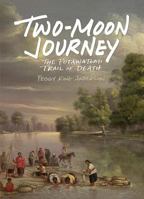 Two-Moon Journey: The Potawatomi Trail of Death 0871954249 Book Cover