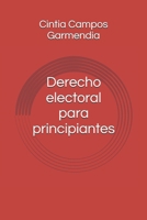 Derecho electoral para principiantes (Spanish Edition) B0FLQPQLB6 Book Cover