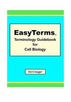 Easyterms Terminology Guidebook for Cell Biology 1448680328 Book Cover