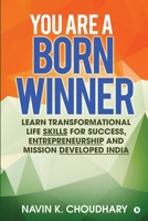 You Are a Born Winner: Transformation, Success and Result Oriented Habits 1948372657 Book Cover