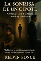 La Sonrisa de un Cipote: Cronica de Daniel, Catracho, Sonador y Condenado B0G44XVHBD Book Cover