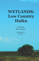 Wetlands: Low Country Haiku B0FQJPVL1T Book Cover