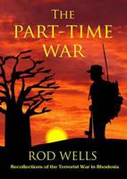 The Part-Time War: Recollections of the Terrorist War in Rhodesia 1902702255 Book Cover