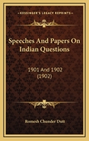 Speeches and Papers on Indian Questions, 1901 and 1902 0469745452 Book Cover