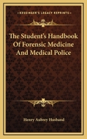 The Student's Handbook of Forensic Medicine and Medical Police 1017970572 Book Cover