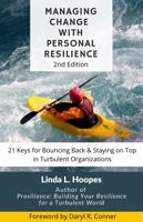 Managing Change with Personal Resilience: 21 Keys for Bouncing Back & Staying on Top in Turbulent Organizations 0998781711 Book Cover