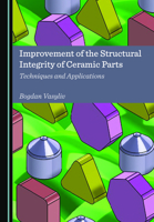 Improvement of the Structural Integrity of Ceramic Parts 1527555887 Book Cover