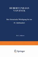 Hubert Und Jan Van Eyck: Ihre Literarische Wurdigung Bis Ins 18. Jahrhundert 9401700370 Book Cover