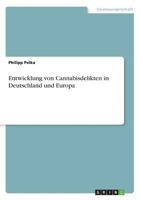 Entwicklung Von Cannabisdelikten in Deutschland Und Europa 3668293732 Book Cover