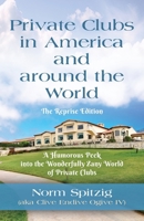 Private Clubs in America and around the World: The Reprise Edition 1958892238 Book Cover