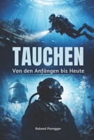 Tauchen: Von den Anfängen bis Heute (German Edition) B0GTP46L23 Book Cover