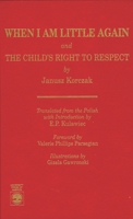 When I Am Little Again and the Child's Right to Respect 0819183067 Book Cover