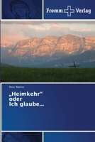 "Heimkehr" oder Ich glaube... 6138350715 Book Cover